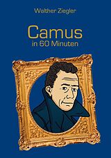 E-Book (epub) Camus in 60 Minuten von Walther Ziegler