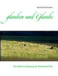 E-Book (epub) glauben und Glaube von Harald Schickendantz