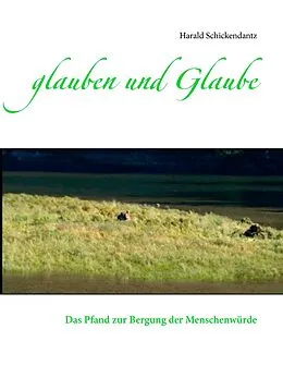 E-Book (epub) glauben und Glaube von Harald Schickendantz