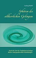 E-Book (epub) Sphären des allherrlichen Gelingens von Ludwig Weibel
