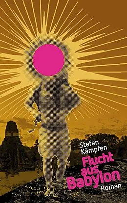 E-Book (epub) Flucht aus Babylon von Stefan Kämpfen