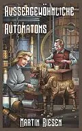 E-Book (epub) Aussergewöhnliche Automatons von Martin Riesen