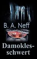 E-Book (epub) Damoklesschwert von B. A. Neff