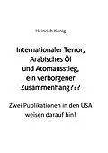 E-Book (epub) Internationaler Terror, Arabisches Öl und Atomausstieg, ein verborgener Zusammenhang??? von Heinrich König
