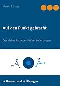 E-Book (epub) Auf den Punkt gebracht von Martin B. Stutz