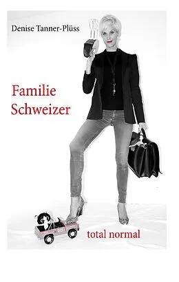E-Book (epub) Familie Schweizer von Denise Tanner-Plüss