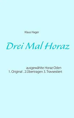 E-Book (epub) Drei Mal Horaz von Klaus Hager
