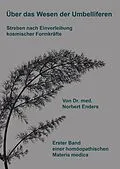 E-Book (epub) Über das Wesen der Umbelliferen - Streben nach Einverleibung kosmischer Formkräfte von Norbert Enders