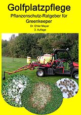 E-Book (epub) Golfplatzpflege - Pflanzenschutz-Ratgeber für Greenkeeper von Ehler Meyer
