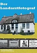 E-Book (epub) Der Landarztfotograf von Matthias Röhe
