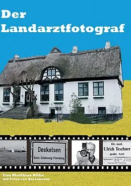 E-Book (epub) Der Landarztfotograf von Matthias Röhe