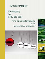 E-Book (epub) Homeopathy for Body and Soul von Antonie Peppler
