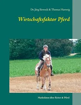 E-Book (epub) Wirtschaftsfaktor Pferd von Jörg Sieweck, Thomas Hartwig