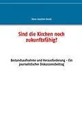 E-Book (epub) Sind die Kirchen noch zukunftsfähig? von Hans-Joachim Girock