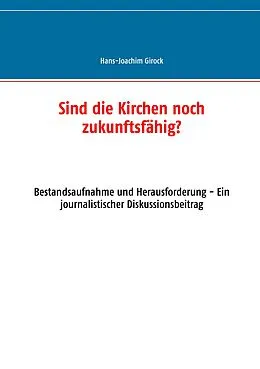 E-Book (epub) Sind die Kirchen noch zukunftsfähig? von Hans-Joachim Girock
