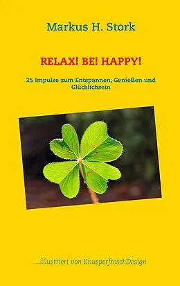 E-Book (epub) Relax! Be! Happy! von Markus H. Stork