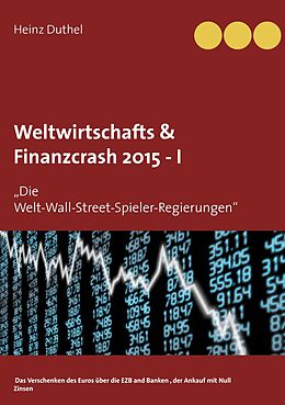 E-Book (epub) Weltwirtschafts & Finanzcrash 2015 -I von Heinz Duthel