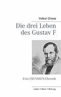 E-Book (epub) Die drei Leben des Gustav F von Volker Griese