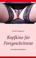 E-Book (epub) Kopfkino für Fortgeschrittene von Ronnie Pruggmayer