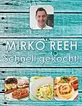 E-Book (epub) Schnell gekocht! von Mirko Reeh
