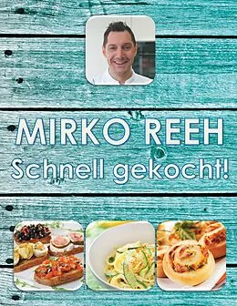 E-Book (epub) Schnell gekocht! von Mirko Reeh