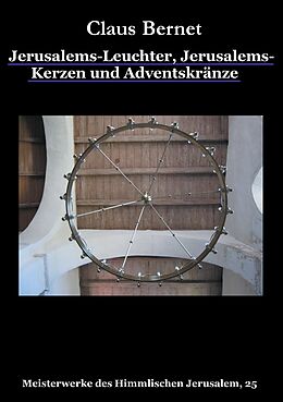 E-Book (epub) Jerusalems-Leuchter, Jerusalems-Kerzen und Adventskränze von Claus Bernet
