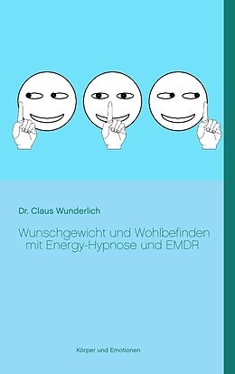E-Book (epub) Wunschgewicht und Wohlbefinden mit Energy-Hypnose und EMDR von Claus Wunderlich