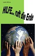 E-Book (epub) Hilfe, ruft die Erde von Lydia Böhm