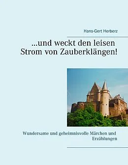 E-Book (epub) ...und weckt den leisen Strom von Zauberklängen! von Hans-Gert Herberz