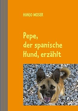 Kartonierter Einband Pepe, der spanische Hund, erzählt von Hanjo Moser
