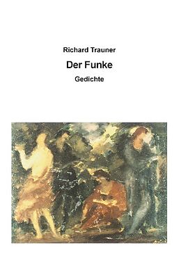 Kartonierter Einband Der Funke von Richard Trauner