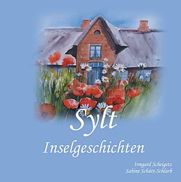 E-Book (epub) Sylt Inselgeschichten von Irmgard Scheigetz, Sabine Schütt-Schlarb