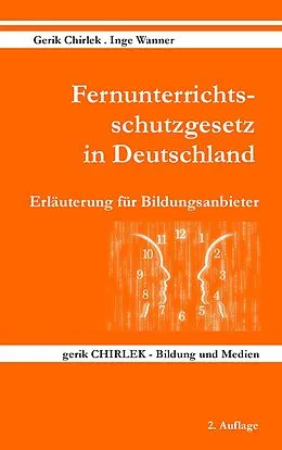 E-Book (epub) Fernunterrichtsschutzgesetz in Deutschland - Erläuterung für Bildungsanbieter von Gerik Chirlek, Inge Wanner