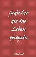 E-Book (epub) Gedichte die das Leben spiegeln von Mike Brand
