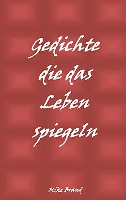 E-Book (epub) Gedichte die das Leben spiegeln von Mike Brand