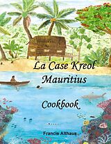 E-Book (epub) La Case Kreol - Mauritius von Francie Althaus