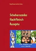 E-Book (epub) Scheherazades Hackfleisch Rezepte von Katja Driemel, Jutta Schütz