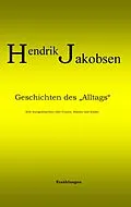 E-Book (epub) Geschichten des Alltags - 8 Kurzgeschichten über Männer, Frauen und Kinder von Hendrik Jakobsen