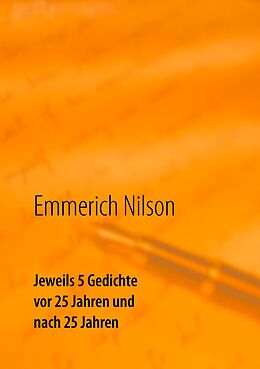 E-Book (epub) Jeweils 5 Gedichte vor 25 Jahren und nach 25 Jahren von Emmerich Nilson