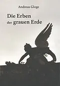 E-Book (epub) Die Erben der grauen Erde von Andreas Gloge
