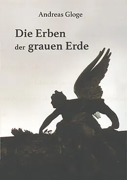 E-Book (epub) Die Erben der grauen Erde von Andreas Gloge