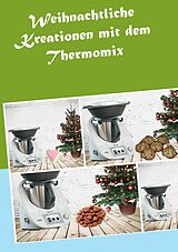 E-Book (epub) Weihnachtliche Kreationen mit dem Thermomix von Corinna Meyerhoff