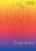 E-Book (epub) True Love von Caro Richter, Frank Xavier