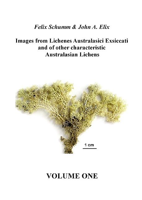 Images from Lichenes Australasici Exsiccati and of other characteristic Australasian Lichens. Volume One