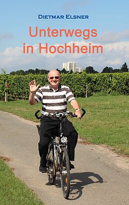 E-Book (epub) Unterwegs in Hochheim von Dietmar Elsner