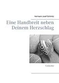 E-Book (epub) Eine Handbreit neben Deinem Herzschlag von Hermann Josef Schmitz