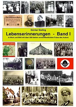 E-Book (epub) Lebenserinnerungen in Wort und Bild, Band I von Günter Sieling