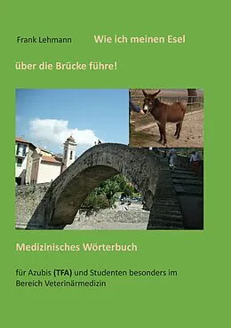 E-Book (epub) Wie ich meinen Esel über die Brücke führe von Frank Lehmann