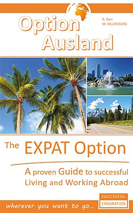 eBook (epub) The Expat Option - Living Abroad de Reinhard Porr, Markus Dillenburg