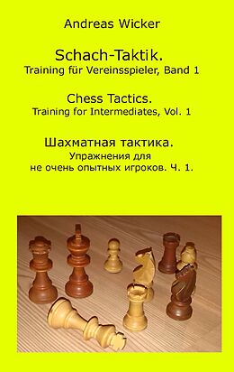 E-Book (epub) Schach-Taktik. Training für Vereinsspieler, Bd. 1 von Andreas Wicker